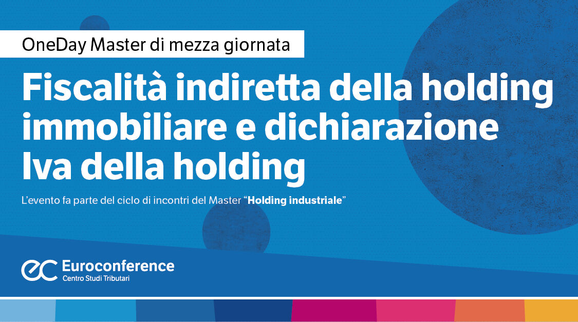 Immagine Fiscalità indiretta della holding immobiliare e dichiarazione Iva della holding | Euroconference